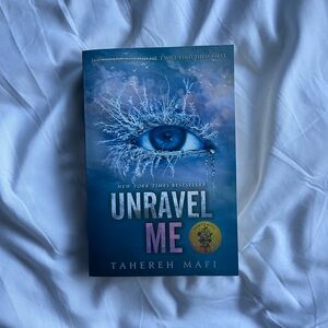 Unravel Me by Tahereh Mafi